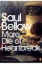 Bellow Saul More Die of Heartbreak kenneth psy d dobbin why god gave his spirit