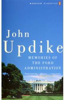 Updike John - Memories of the Ford Administration