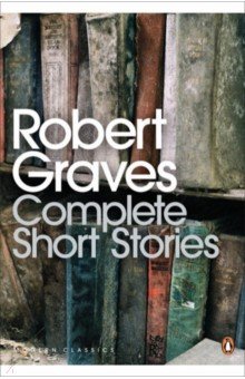 Обложка книги Complete Short Stories, Graves Robert