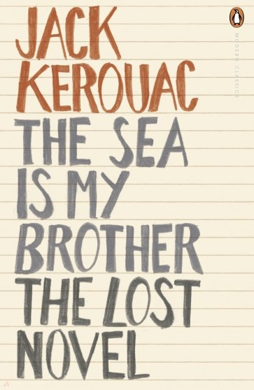 The Sea is My Brother. The Lost Novel