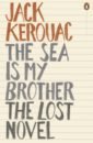 Kerouac Jack The Sea is My Brother. The Lost Novel