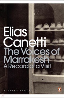 

The Voices of Marrakesh. A Record of a Visit