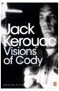 Kerouac Jack Visions of Cody thiebaut philippe gaudi builder of visions