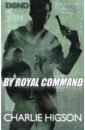 Higson Charlie Young Bond. By Royal Command цена и фото