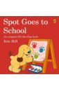 Hill Eric Spot Goes to School hill eric spot goes to school