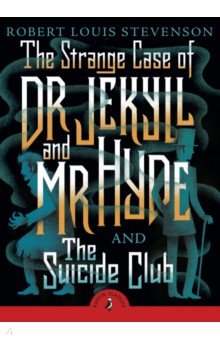 Stevenson Robert Louis - The Strange Case of Dr Jekyll And Mr Hyde & the Suicide Club