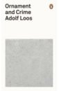 Loos Adolf Ornament and Crime modern architecture a–z