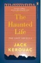 Kerouac Jack The Haunted Life