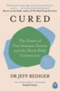 Rediger Jeff Cured. The Power of Our Immune System and the Mind-Body Connection van der kolk bessel the body keeps the score mind brain and body in the transformation of trauma