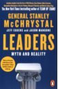 McChrystal Stanley, Eggers Jeff, Mangone Jason Leaders. Myth and Reality mcchrystal stanley eggers jeff mangone jason leaders myth and reality