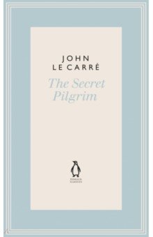 Le Carre John - The Secret Pilgrim