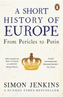 Jenkins Simon - A Short History of Europe. From Pericles to Putin