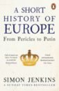 Jenkins Simon A Short History of Europe. From Pericles to Putin jenkins martin caterpillar and bean