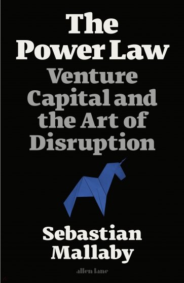 The Power Law. Venture Capital and the Art of Disruption