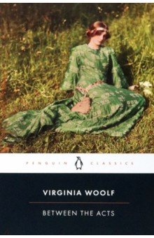 Woolf Virginia - Between the Acts