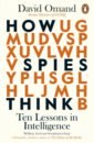 Omand David How Spies Think. Ten Lessons in Intelligence turing dermot the story of computing hardcover from the abacus to artifical intelligence