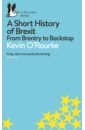 O`Rourke Kevin A Short History of Brexit. From Brentry to Backstop o rourke kevin a short history of brexit from brentry to backstop