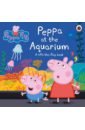 Peppa at the Aquarium. A Lift-the-Flap Book peppa and family