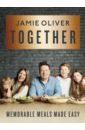 Oliver Jamie Together. Memorable Meals Made Easy