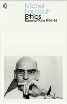 Ethics. Essential Works 1954-1984