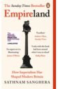 Sanghera Sathnam Empireland. How Imperialism Has Shaped Modern Britain sanghera sathnam stolen history the truth about the british empire and how it shaped us