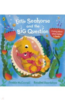 

Little Seahorse and the Big Question