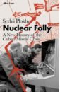 Plokhy Serhii Nuclear Folly. A New History of the Cuban Missile Crisis plokhy serhii nuclear folly a new history of the cuban missile crisis