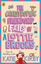 Kirby Katie The Catastrophic Friendship Fails of Lottie Brooks brooks charles stephen hints to pilgrims