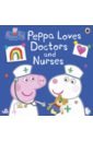 цена Peppa Loves Doctors and Nurses