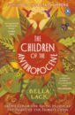 Lack Bella The Children of the Anthropocene. Stories from the Young People at the Heart of the Climate Crisis компакт диски decca classics renee fleming voice of nature the anthropocene cd