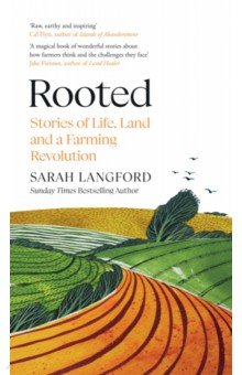 Rooted. Stories of Life, Land and a Farming Revolution