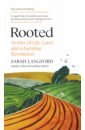 Langford Sarah Rooted. Stories of Life, Land and a Farming Revolution langford sarah rooted how regenerative farming can change the world
