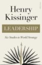 Kissinger Henry Leadership. Six Studies in World Strategy ferguson n kissinger 1923 1968 the idealist