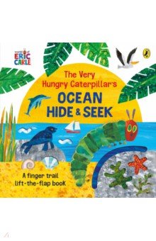 Carle Eric - The Very Hungry Caterpillar's Ocean Hide-and-Seek