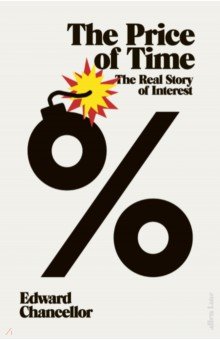 The Price of Time. The Real Story of Interest Allen Lane