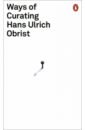 Obrist Hans Ulrich Ways of Curating