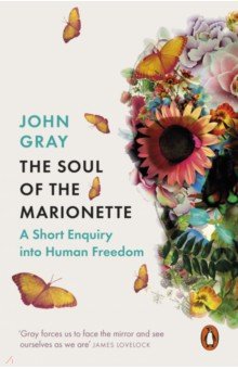 The Soul of the Marionette. A Short Enquiry into Human Freedom Penguin