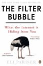 Pariser Eli The Filter Bubble. What The Internet Is Hiding From You rooney sally beautiful world where are you