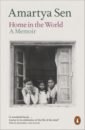 Sen Amartya Home in the World. A Memoir sen amartya identity and violence the illusion of destiny