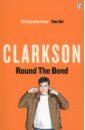 Clarkson Jeremy Round the Bend кларксон джереми clarkson jeremy and another thing…the world according clarkson volume two