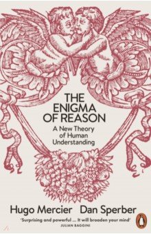 The Enigma of Reason. A New Theory of Human Understanding