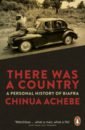 Achebe Chinua There Was a Country. A Personal History of Biafra achebe chinua arrow of god