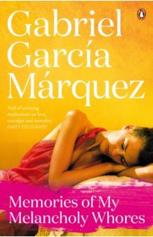 Обложка книги Memories of My Melancholy Whores, Marquez Gabriel Garcia