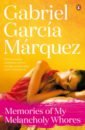 Marquez Gabriel Garcia Memories of My Melancholy Whores
