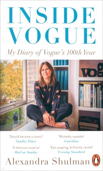 Inside Vogue. My Diary Of Vogue's 100th Year