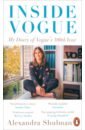 Shulman Alexandra Inside Vogue. My Diary Of Vogue's 100th Year mcnamee e the vogue
