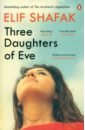 Shafak Elif Three Daughters of Eve jung chang wild swans three daughters of china