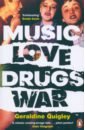 Quigley Geraldine Music Love Drugs War