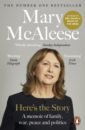 McAleese Mary Here’s the Story. A Memoir mcaleese mary here’s the story a memoir