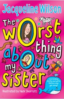 Wilson Jacqueline - The Worst Thing About My Sister